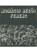 Tóth István Antal - Mohácsi Regős Ferenc (dedikált)