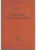 Jeszenszky Árpád - Citromfélék árkos termesztése