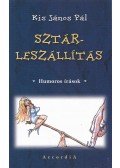 Kiss János Pál - Sztárleszállítás