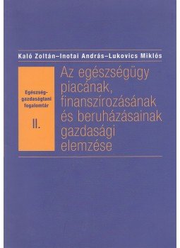 Kaló Zoltán, Inotai András, Lukovics Miklós - Egészség-gazdaságtani fogalomtár II.,  0 antikvár könyv