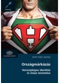 PAPP,VÁRY ÁRPÁD - Országmárkázás - Versenyképes identitás és imázs teremtése