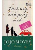 Jojo Moyes - Weit weg und ganz nah