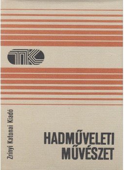 Horváth Iván, Gutheil Jenő - Hadműveleti művészet Horváth Iván, Gutheil Jenő - Hadműveleti művészet, Budapest 1981 antikvár könyv