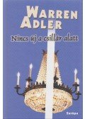 Warren Adler - Nincs új a csillár alatt