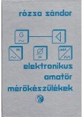 Rózsa Sándor - Elektronikus amatőr mérőkészülékek