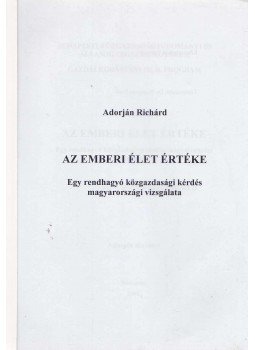 Adorján Richárd - Az emberi élet értéke, Budapest 2004 antikvár könyv