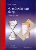 Fóris Tibor - A műszaki rajz alapjai - Térmértan