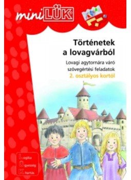 TÖRÖK ÁGNES (SZERK.) - Történetek a lovagvárból - Lovagi agytornára váró szövegértési feladatok TÖRÖK ÁGNES (SZERK.) - Történetek a lovagvárból - Lovagi agytornára váró szövegértési feladatok, null 2011 antikvár könyv