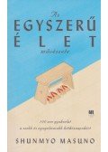 Masuno, Shunmyo - Az egyszerű élet művészete