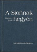 Muraközy Gyula - A Sionnak hegyén - Imádságok és elmélkedések - kemény kötés