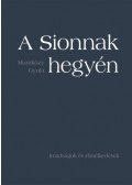 Muraközy Gyula - A Sionnak hegyén - Imádságok és elmélkedések - puha kötés