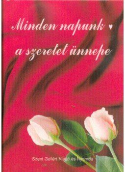  - Minden napunk a szeretet ünnepe, null 2019 antikvár könyv