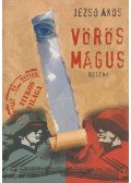 Jezsó Ákos - Vörös Mágus - Hitler és Sztálin titkos világa