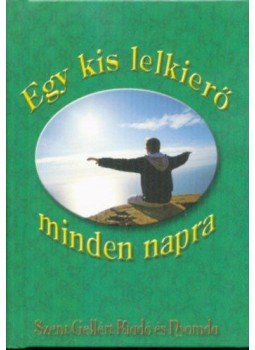 Nagy Alexandra - Egy kis lelkierő minden napra Nagy Alexandra - Egy kis lelkierő minden napra, Budapest 2019 antikvár könyv