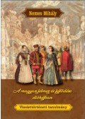 Nemes Mihály - A magyar jelmez és fejlődése dióhéjban - Viselettörténeti tanulmány