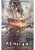 Cassandra Clare - A hercegnő - Pokoli szerkezetek 3.