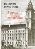 Doyle, Sir Arthur Conan - A pesti ezüstfokos
