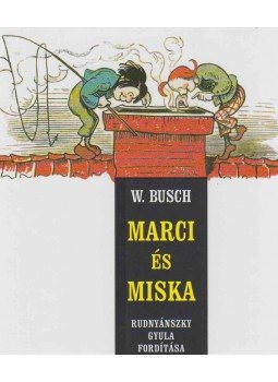Wilhelm Busch - Marci és Miska Wilhelm Busch - Marci és Miska, Budapest 2004 antikvár könyv