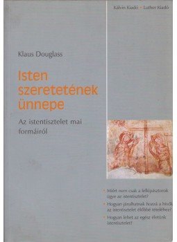Klaus Douglass - Isten szeretetének ünnepe, Budapest 2005 antikvár könyv