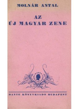 Molnár Antal - Az új magyar zene, Budapest 1926 antikvár könyv