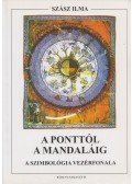 Szász Ilma - A ponttól a mandaláig