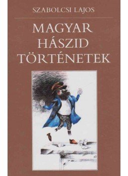 Szabolcsi Lajos - Magyar hászid történetek Szabolcsi Lajos - Magyar hászid történetek, Budapest 1996 antikvár könyv