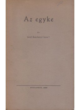 Széchényi Imre gróf - Az egyke Széchényi Imre gróf - Az egyke, Budapest 1906 antikvár könyv