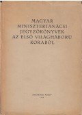 Iványi Emma - Magyar minisztertanácsi jegyzőkönyvek az első világháború korából