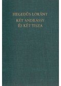 Hegedüs Loránt - Két Andrássy és két Tisza