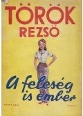 Török Rezső - A feleség is ember