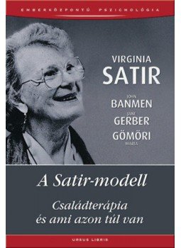 Satir, Virginia, Banmen, John, Gerber, Jane, Gömöri Mária - A Satir-modell Satir, Virginia, Banmen, John, Gerber, Jane, Gömöri Mária - A Satir-modell, null 2015 antikvár könyv
