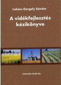Lukács Gergely Sándor - A vidékfejlesztés kézikönyve