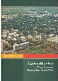 Varjú Lajos,Kovács Tibor - A gyár szülte város / Majdnem 100 év...