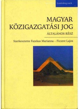 Fazekas Marianna, Ficzere Lajos - Magyar közigazgatási jog Fazekas Marianna, Ficzere Lajos - Magyar közigazgatási jog, Budapest 2003 antikvár könyv