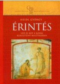Heidl György - Érintés - Szó és kép a korai keresztény misztikában