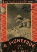 Zane Grey - A pioneerok