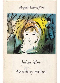 Jókai Mór - Az aranyember Jókai Mór - Az aranyember, Budapest 1973 antikvár könyv