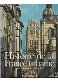 Georges Duby,Jacques LE GOFF - Histoire de la France urbaine 2.
