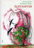 Kozma László,Szathmáry Sándor - Élet-naptár