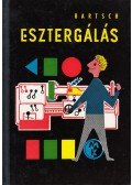 Walter Bartsch - Esztergálás