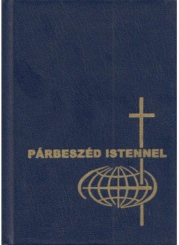 Keszthelyi Ferenc, Szabó Géza, Csépány László, dr. - Párbeszéd Istennel Keszthelyi Ferenc, Szabó Géza, Csépány László, dr. - Párbeszéd Istennel, Budapest 2007 antikvár könyv