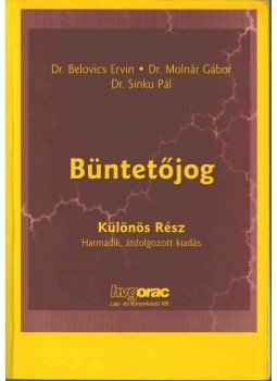 Belovics Ervin dr., Sinku Pál dr., Molnár Gábor dr. - Büntetőjog Belovics Ervin dr., Sinku Pál dr., Molnár Gábor dr. - Büntetőjog, Budapest 2003 antikvár könyv