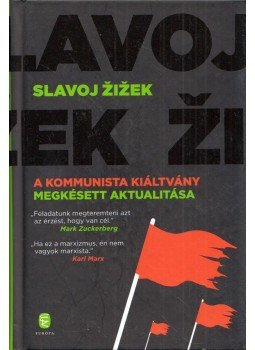 Slavoj Zizek - A Kommunista Kiáltvány megkésett aktualitása, Budapest 2019 antikvár könyv