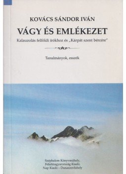 Kovács Sándor Iván - Vágy és emlékezet (dedikált), Dunaszerdahely 1996 antikvár könyv