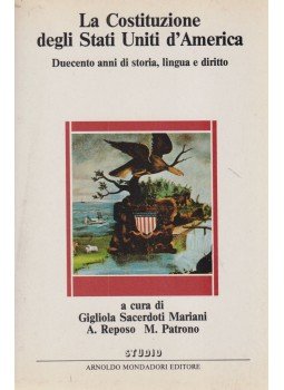 Gigliola Sacerdoti Mariani, Antonio Reposo, Mario Patrono - La Constituzione degli Stati Uniti d'America, Milano 1985 antikvár könyv