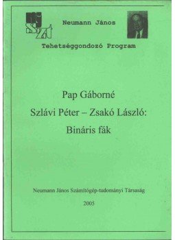 Pap Gáborné, Szlávi Péter, Zsakó László - Bináris fák,  2005 antikvár könyv