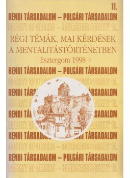 Sasfi Csaba - Régi témák, mai kérdések a mentalitástörténetében, Esztergom 2000 antikvár könyv