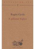 Rugási Gyula - A pillanat foglya
