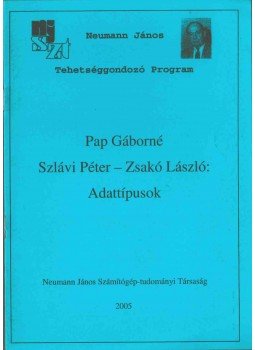 Pap Gáborné, Szlávi Péter, Zsakó László - Adattípusok,  2005 antikvár könyv