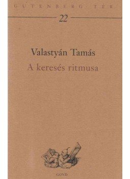 Valastyán Tamás - A keresés ritmusa Valastyán Tamás - A keresés ritmusa, Budapest 2007 antikvár könyv